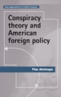 Conspiracy Theory and American Foreign Policy - Book