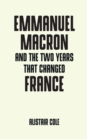 Emmanuel Macron and the Two Years That Changed France - Book