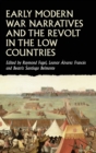 Early Modern War Narratives and the Revolt in the Low Countries - Book