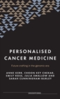 Personalised Cancer Medicine : Future Crafting in the Genomic Era - Book