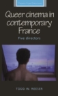 Queer Cinema in Contemporary France : Five Directors - Book