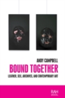 Bound together : Leather, sex, archives, and contemporary art - eBook