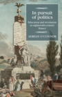 In Pursuit of Politics : Education and Revolution in Eighteenth-Century France - Book