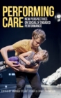 Performing Care : New Perspectives on Socially Engaged Performance - Book