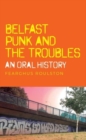 Belfast Punk and the Troubles: an Oral History - Book
