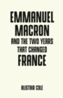 Emmanuel Macron and the two years that changed France - eBook