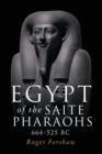 Egypt of the Saite Pharaohs, 664-525 Bc - Book