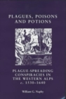 Plagues, Poisons and Potions : Plague-Spreading Conspiracies in the Western Alps, c. 1530–1640 - eBook