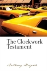 The Clockwork Testament or: Enderby's End : By Anthony Burgess - Book