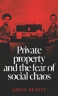Private Property and the Fear of Social Chaos - Book
