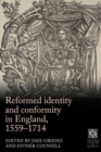 Reformed Identity and Conformity in England, 1559-1714 - Book