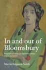 In and out of Bloomsbury : Biographical Essays on Twentieth-Century Writers and Artists - Book