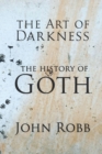 The Art of Darkness : The History of Goth - Book