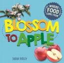 Where Food Comes From: Blossom to Apple - Book