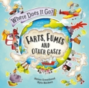 Where Does It Go?: Farts, Fumes and Other Gases - Book