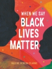 When We Say Black Lives Matter - eBook