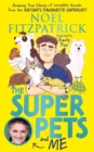 The Superpets (and Me!) : Amazing True Stories of Incredible Animals from the Nation s Favourite Supervet - eBook