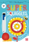 Pat-a-Cake Playtime: Super Squiggles : Wipe-clean book with pen - Book