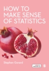 How to Make Sense of Statistics - Book