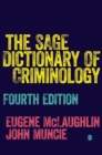 The SAGE Dictionary of Criminology - Book