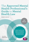 The Approved Mental Health Professional's Guide to Mental Health Law - Book