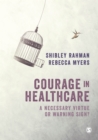 Courage in Healthcare : A Necessary Virtue or Warning Sign? - eBook