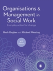 Organisations and Management in Social Work : Everyday Action for Change - Book
