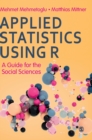 Applied Statistics Using R : A Guide for the Social Sciences - Book