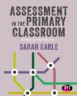 Assessment in the Primary Classroom : Principles and practice - eBook