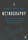 Netnography : The Essential Guide to Qualitative Social Media Research - eBook