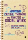 Applying Critical Thinking and Analysis in Social Work - eBook