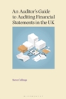 An Auditor’s Guide to Auditing Financial Statements in the UK - Book