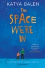 The Space We're In : From the Winner of the Yoto Carnegie Medal 2022 - eBook