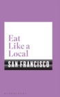 EAT LIKE A LOCAL SAN FRANCISCO - Book