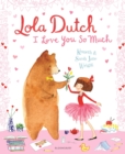 Lola Dutch: I Love You So Much - Book