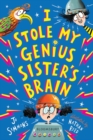 I Stole My Genius Sister's Brain : I Swapped My Brother On The Internet - eBook