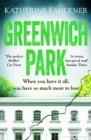 Greenwich Park : A twisty, compulsive debut thriller about friendships, lies and the secrets we keep to protect ourselves - Book