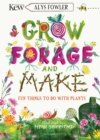 KEW: Grow, Forage and Make : Fun Things to Do with Plants - eBook