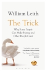 The Trick : Why Some People Can Make Money and Other People Can't - eBook