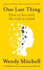 One Last Thing : How to live with the end in mind - Book