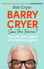 Barry Cryer: Same Time Tomorrow? : The Life and Laughs of a Comedy Legend - eBook