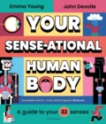 Your SENSE-ational Human Body : A Sensational Guide to Your 32 Senses - eBook