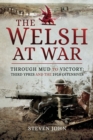 The Welsh at War: Through Mud to Victory : Third Ypres and the 1918 Offensives - eBook