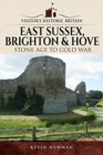 Visitors' Historic Britain: East Sussex, Brighton & Hove : Stone Age to Cold War - Book
