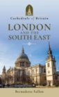 Cathedrals of Britain: London and the South East - eBook