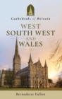Cathedrals of Britain: West, South West and Wales - eBook