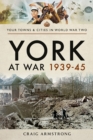 York at War, 1939-45 - eBook