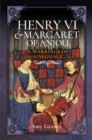 Henry VI & Margaret of Anjou : A Marriage of Unequals - eBook
