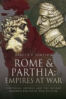 Rome & Parthia: Empires at War : Ventidius, Antony and the Second Romano-Parthian War, 40-20 BC - eBook