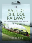 The Vale of Rheidol Railway : The Story of a Narrow Gauge Survivor - Book